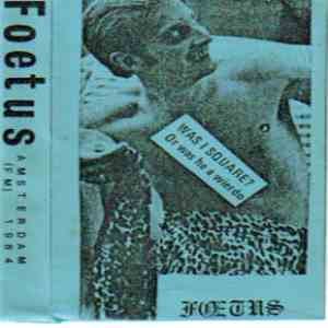 Foetus - Amsterdam (FM) 1984
