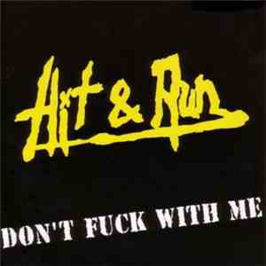Hit & Run  - Don't Fuck With Me