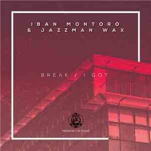 Iban Montoro & Jazzman Wax - Break / I Got