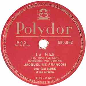 Jacqueline François Avec Paul Durand Et Son Orchestre - La Mer / La Vie En Rose