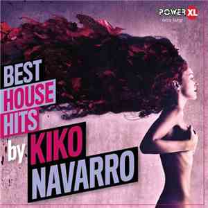 Kiko Navarro - Best House Hits