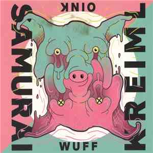 Kreiml + Samurai  - Wuff Oink