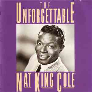 Nat King Cole - The Unforgettable Nat King Cole