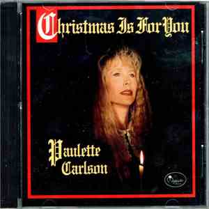 Paulette Carlson - Christmas Is For You