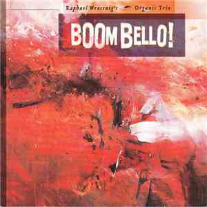 Raphael Wressnig’s Organic Trio - Boom Bello!