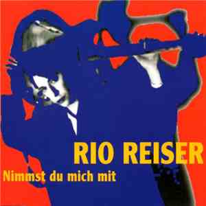 Rio Reiser - Nimmst Du Mich Mit