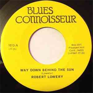Robert Lowery - Way Down Behind The Sun / Lowery Boogie