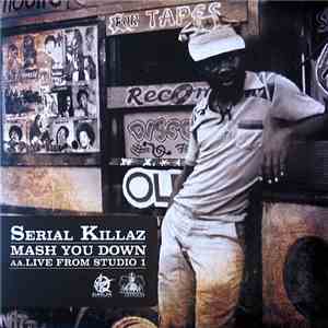 Serial Killaz - Mash You Down / Live From Studio 1