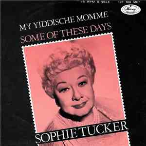 Sophie Tucker - My Yiddische Momme