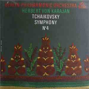 Tchaikovsky, Berlin Philharmonic Orchestra, Herbert von Karajan - Symphony No. 4 In F Minor, Op. 36