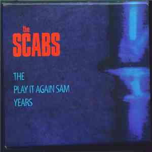 The Scabs - The Play It Again Sam Years