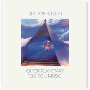Tim Robertson  - Outer Planetary Church Music