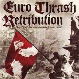 Various - Euro Thrash Retribution: Barbaric Thrash Vol. VII