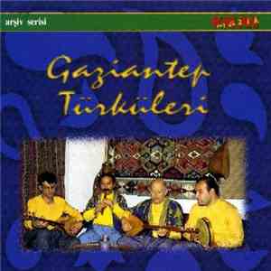 Various - Gaziantep Türküleri