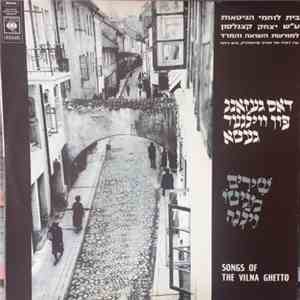 Various - Songs Of The Vilna Ghetto = דאס געזאנג פון ווילנער געטא