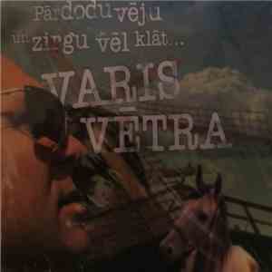 Varis Vētra - Pārdodu Vēju Un Zirgu Vēl Klāt...