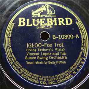 Vincent Lopez And His Suave Swing Orchestra - Igloo / Concert In The Park