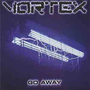 Vortex - Go Away