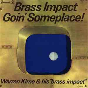 Warren Kime & His Brass Impact Orchestra - Goin' Someplace!