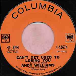 Andy Williams - Days Of Wine And Roses / Can't Get Used To Losing You
