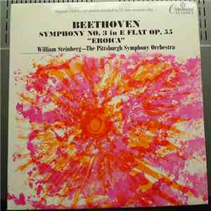 Beethoven, William Steinberg, The Pittsburgh Symphony Orchestra - Symphony No. 3 In E Flat Op. 55 "Eroica"