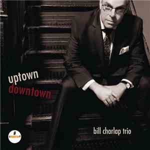 Bill Charlap Trio - Uptown, Downtown