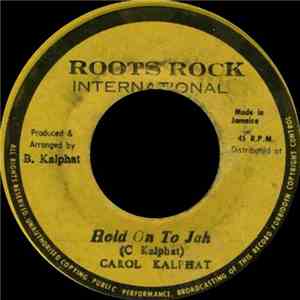 Carol Kalphat - Hold On To Jah