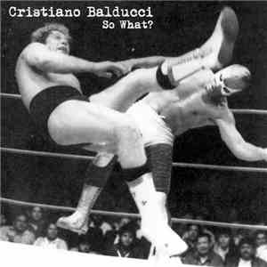 Cristiano Balducci - So What?