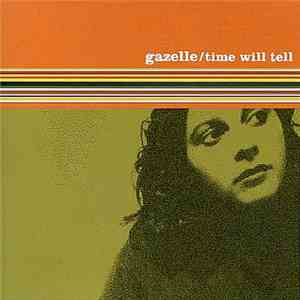 Gazelle - Time Will Tell