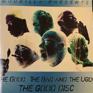 Godxilla - The Good The Bad And The Ugly (The Good Disc)