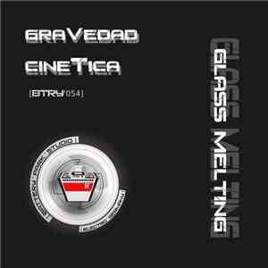 Gravedad Cinetica - Glass Melting