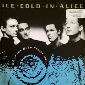 Ice Cold In Alice - When The Rain Comes Down
