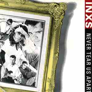 INXS - Never Tear Us Apart
