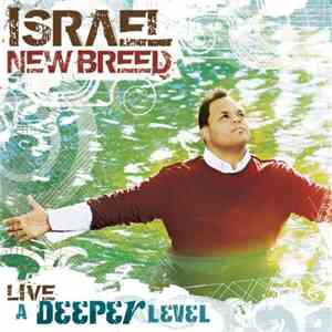 Israel, New Breed - Live A Deeper Level