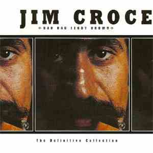Jim Croce - The Definitive Collection