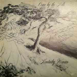 Kentucky Woman - Come By The Hills