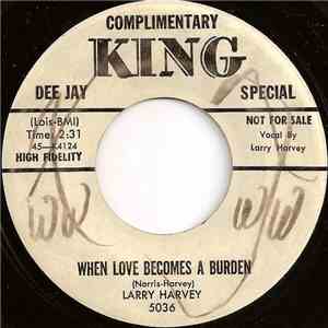 Larry Harvey - When Love Becomes A Burden