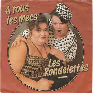 Les Rondelettes - A Tous Les Mecs