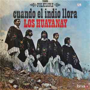 Los Huayanay - Cuando El Indio Llora