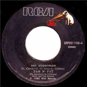 Pam N' Pat - Ser Superman / Todo Es Música