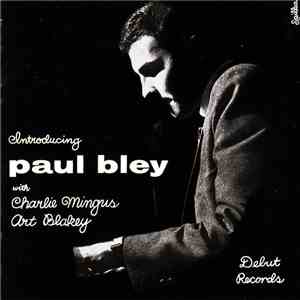 Paul Bley With Charlie Mingus, Art Blakey - Introducing Paul Bley