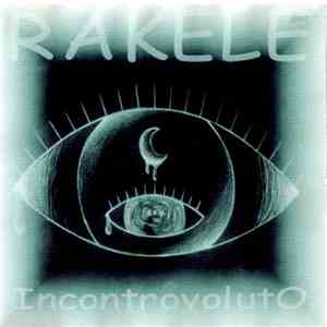 Rakele - Incontrovoluto