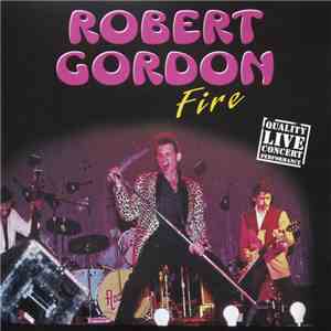 Robert Gordon  - Fire
