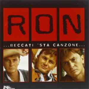 Ron  - ... Beccati 'Sta Canzone ...