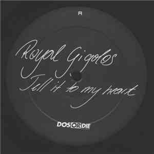 Royal Gigolos - Tell It To My Heart