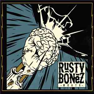 Rusty Bonez - Wrath