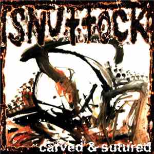 Snuttock - Carved And Sutured
