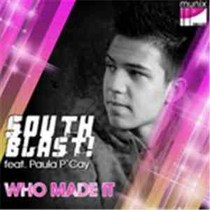 South Blast! Feat. Paula P'Cay - Who Made It