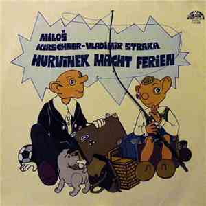 Spejbl & Hurvínek, Miloš Kirschner - Vladimír Straka - Hurvínek Macht Ferien
