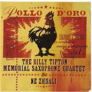 The Billy Tipton Memorial Saxophone Quartet & Ne Zhdali - Pollo D'Oro